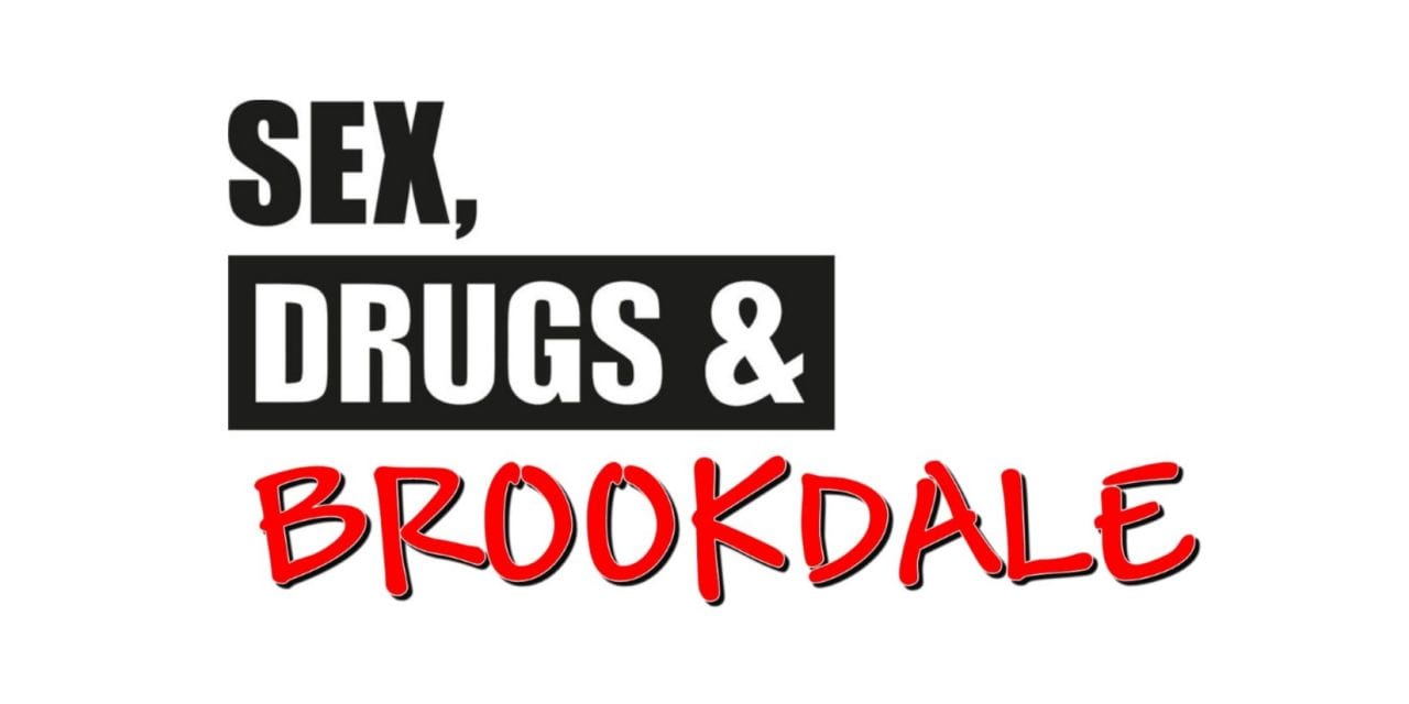 Sex, Drugs and Brookdale