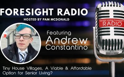 S3 Episode 2 – Tiny House Villages – A Viable (and Affordable) Option for Senior Living?