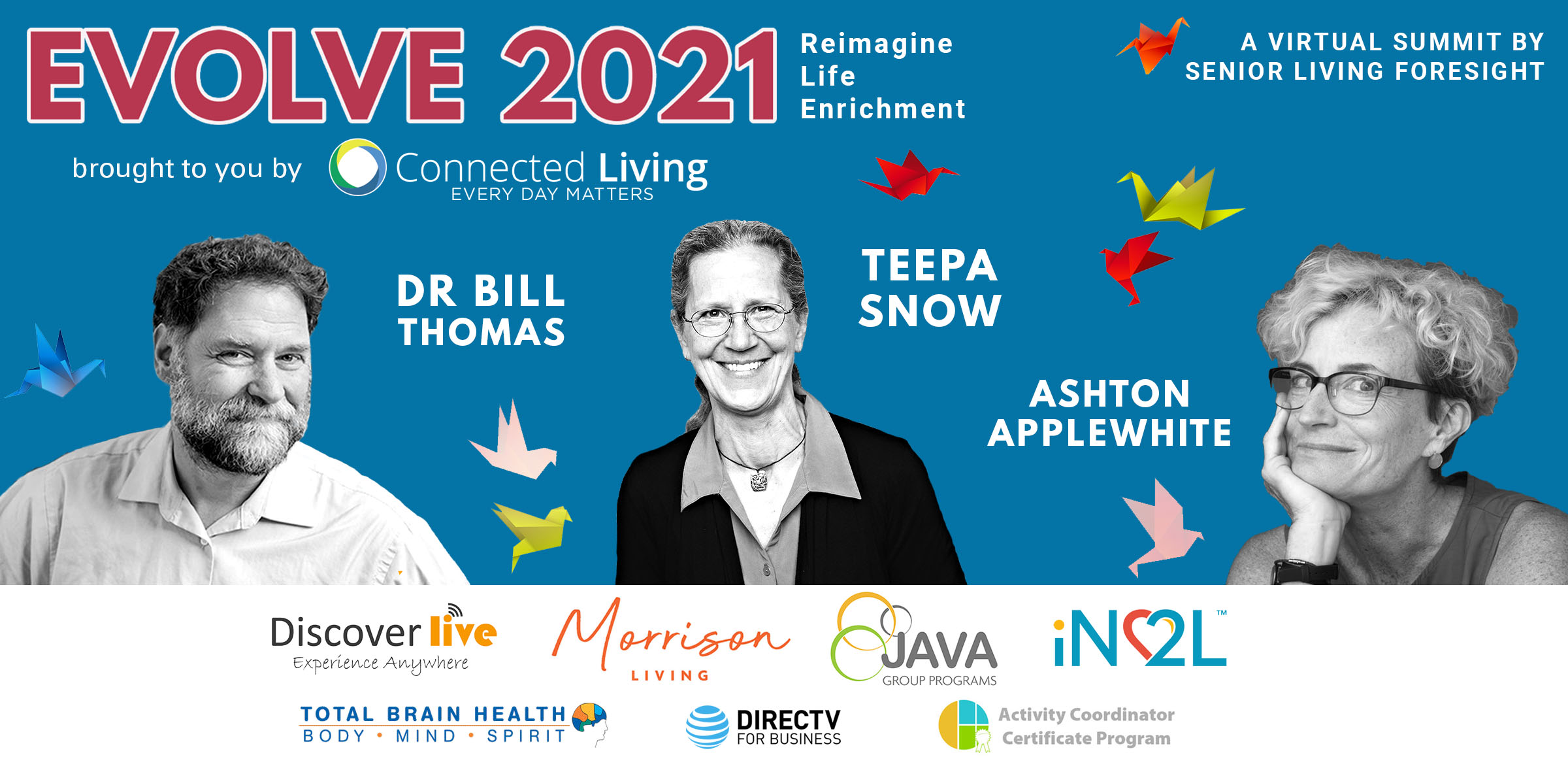 Evolve 2021 with Dr. Bill Thomas, Teepa Snow, and Ashton Applewhite