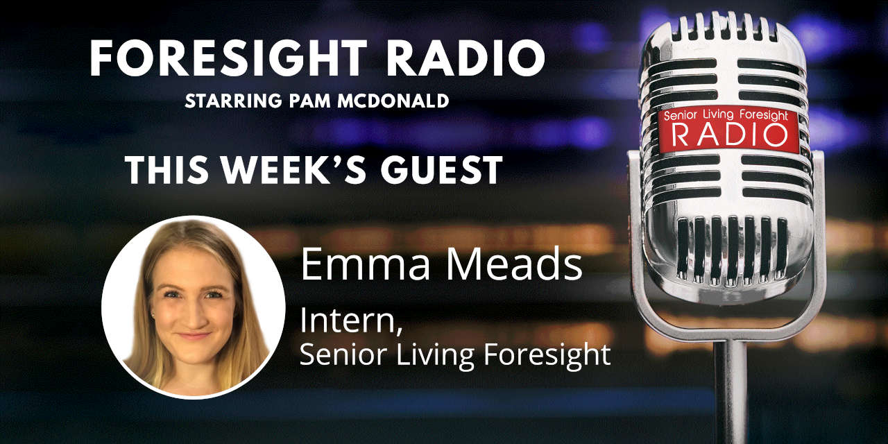 S3 Episode 6 – New Blood, Fresh Ideas: College Senior Emma Meads Chooses Senior Living for Her Career