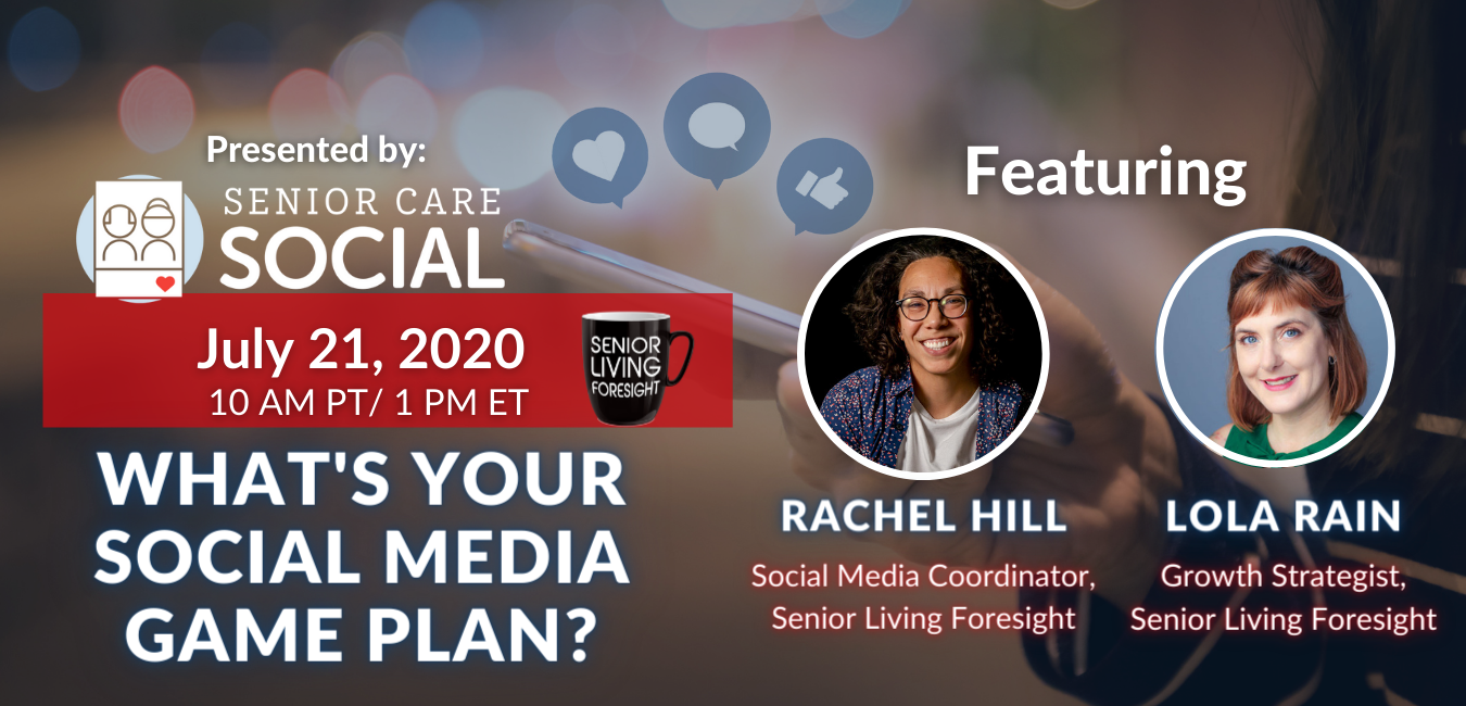 Senior Living Foresight presents Social Media Webinar on July 21, 2021