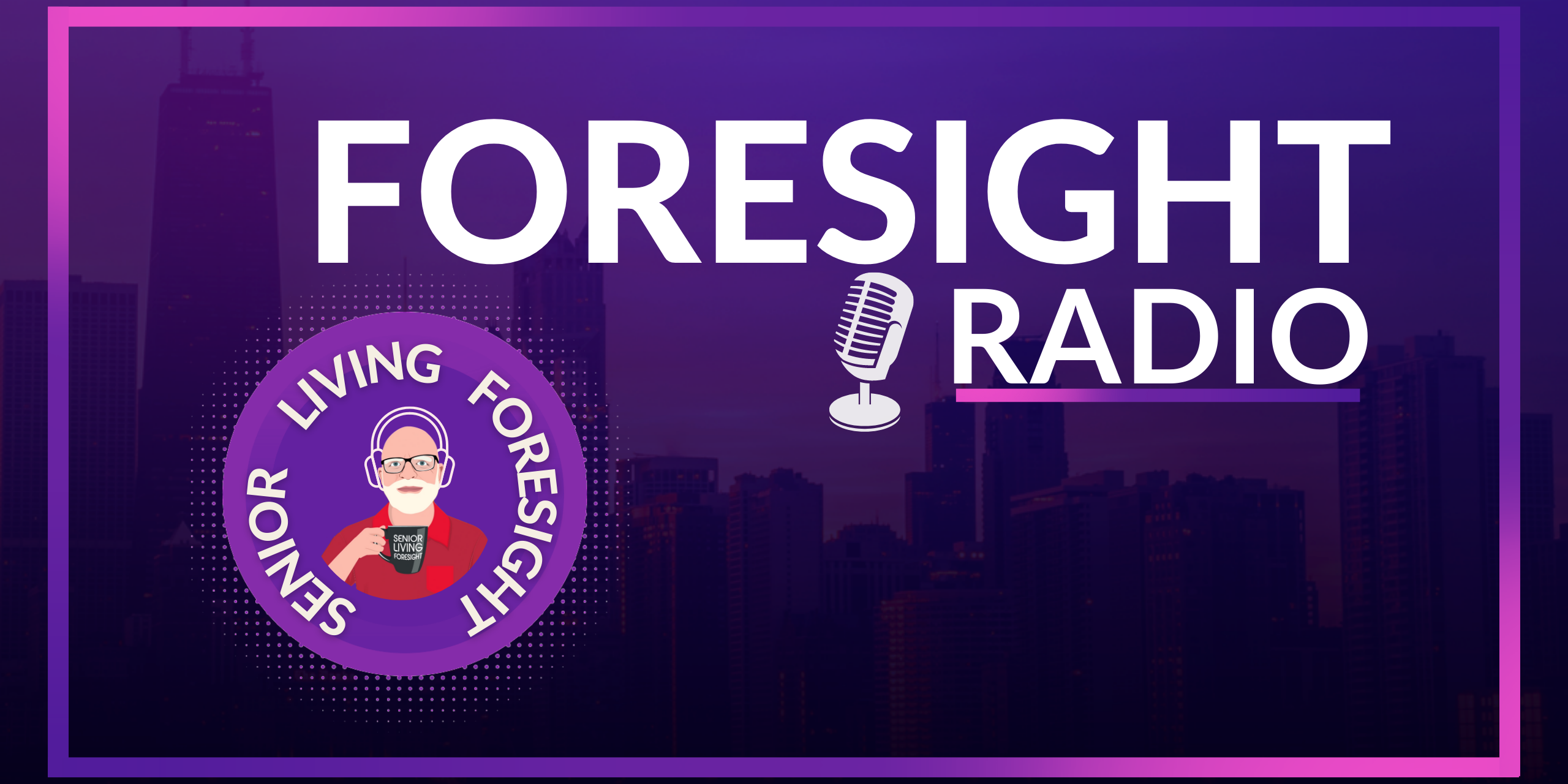 Podcast Banner No Sponsor Foresight Radio Website Header July2021