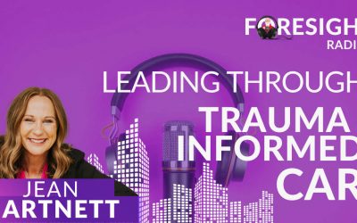 S5 Episode 24 – Leading Through Trauma Informed Care