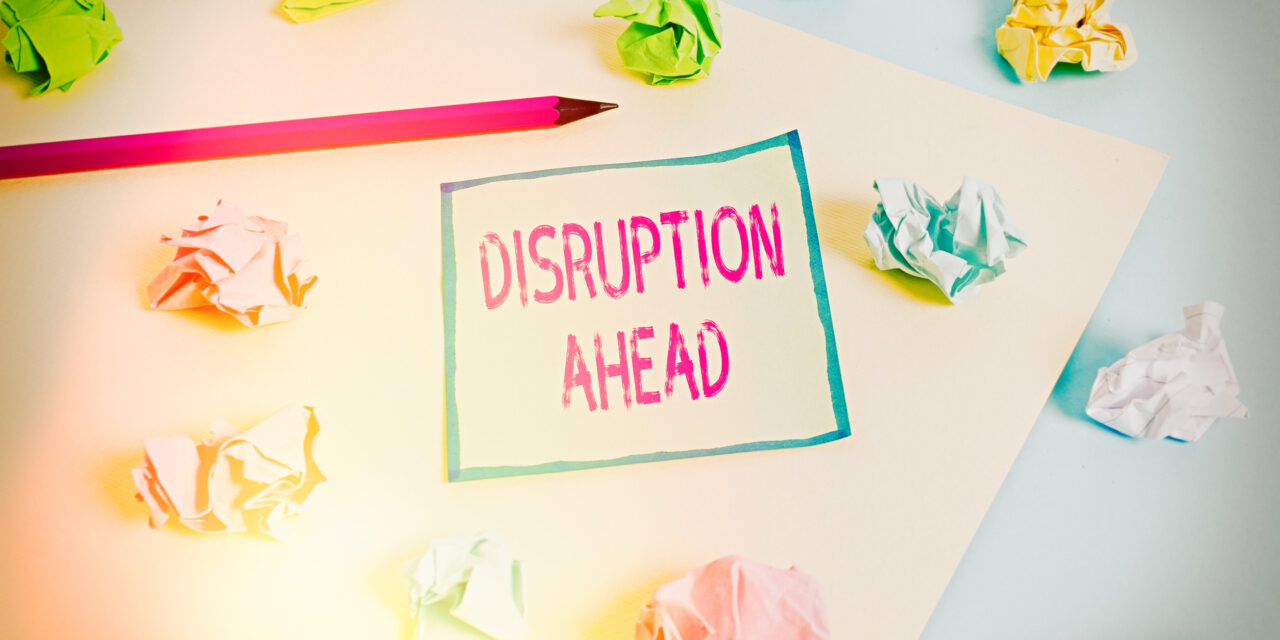 Is Disruption Here? Now?