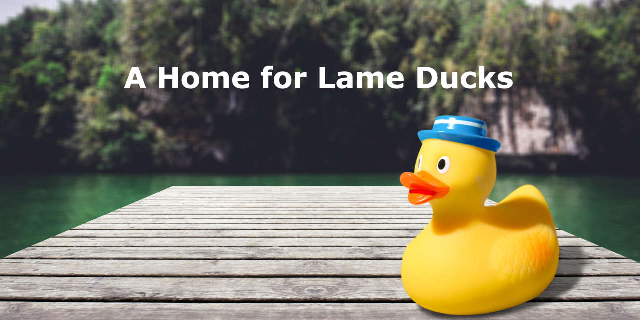 A Home for Lame Ducks